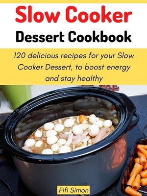 cover image of Slow Cooker Dessert Cookbook